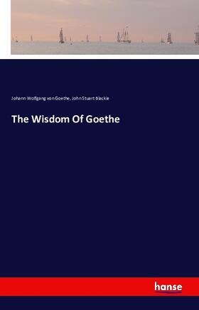 Goethe / Blackie |  The Wisdom Of Goethe | Buch |  Sack Fachmedien