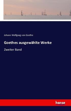 Goethe |  Goethes ausgewählte Werke | Buch |  Sack Fachmedien