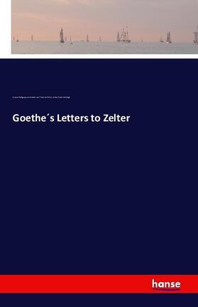 Goethe / Zelter / Coleridge |  Goethe´s Letters to Zelter | Buch |  Sack Fachmedien