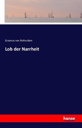 Rotterdam |  Lob der Narrheit | Buch |  Sack Fachmedien