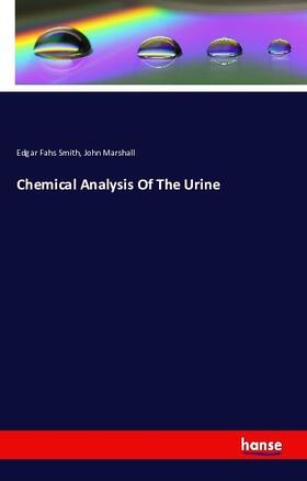 Smith / Marshall |  Chemical Analysis Of The Urine | Buch |  Sack Fachmedien