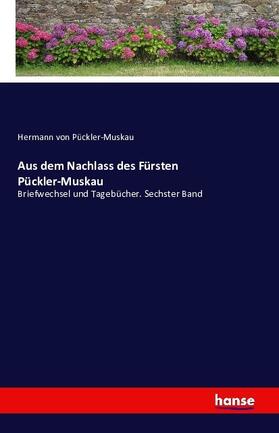 Pückler-Muskau | Aus dem Nachlass des Fürsten Pückler-Muskau | Buch | 978-3-7411-3477-7 | sack.de