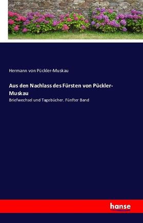 Pückler-Muskau |  Aus den Nachlass des Fürsten von Pückler- Muskau | Buch |  Sack Fachmedien