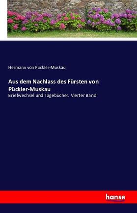 Pückler-Muskau |  Aus dem Nachlass des Fürsten von Pückler-Muskau | Buch |  Sack Fachmedien