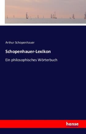 Schopenhauer |  Schopenhauer-Lexikon | Buch |  Sack Fachmedien