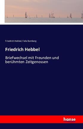 Hebbel / Bamberg |  Friedrich Hebbel | Buch |  Sack Fachmedien