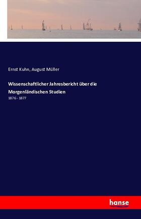 Kuhn / Müller |  Wissenschaftlicher Jahresbericht über die Morgenländischen Studien | Buch |  Sack Fachmedien