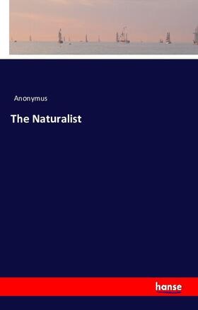 Anonymus |  The Naturalist | Buch |  Sack Fachmedien