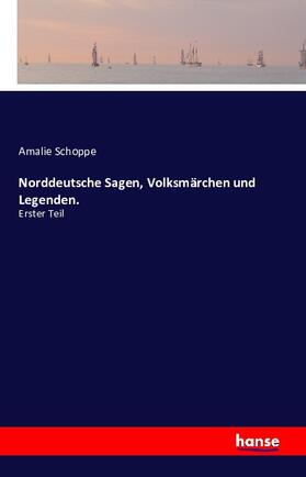 Schoppe |  Norddeutsche Sagen, Volksmärchen und Legenden. | Buch |  Sack Fachmedien