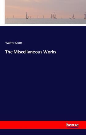 Scott |  The Miscellaneous Works | Buch |  Sack Fachmedien