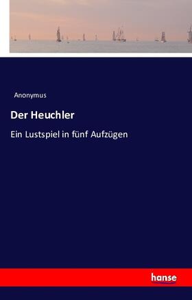 Anonymus |  Der Heuchler | Buch |  Sack Fachmedien