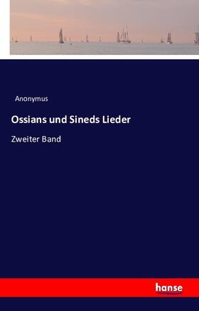 Anonymus |  Ossians und Sineds Lieder | Buch |  Sack Fachmedien