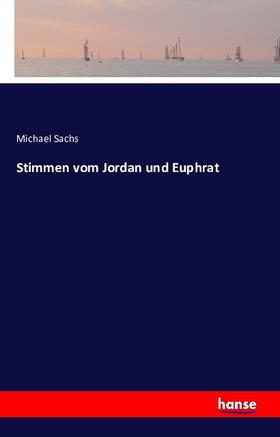 Sachs |  Stimmen vom Jordan und Euphrat | Buch |  Sack Fachmedien