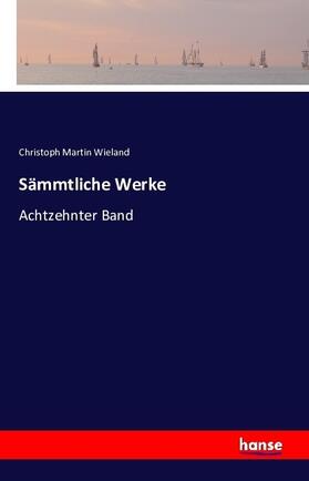 Wieland |  Sämmtliche Werke | Buch |  Sack Fachmedien