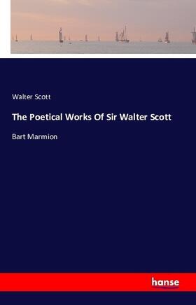 Scott |  The Poetical Works Of Sir Walter Scott | Buch |  Sack Fachmedien