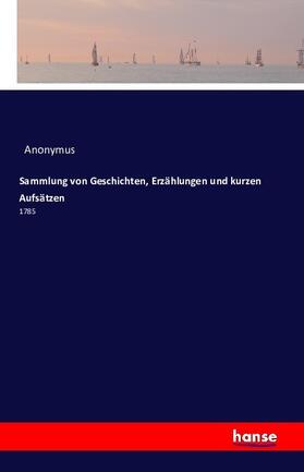 Anonymus |  Sammlung von Geschichten, Erzählungen und kurzen Aufsätzen | Buch |  Sack Fachmedien