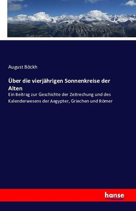 Böckh |  Über die vierjährigen Sonnenkreise der Alten | Buch |  Sack Fachmedien