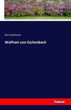 Lachmann |  Wolfram von Eschenbach | Buch |  Sack Fachmedien