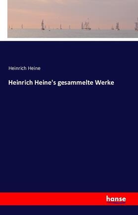 Heine |  Heinrich Heine's gesammelte Werke | Buch |  Sack Fachmedien