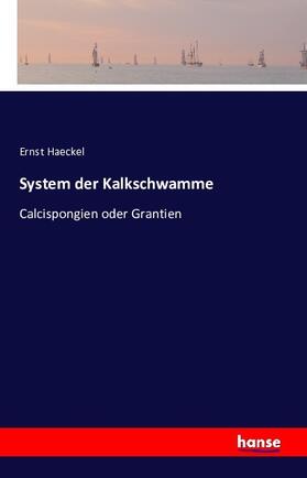 Haeckel |  System der Kalkschwamme | Buch |  Sack Fachmedien