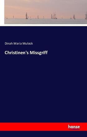 Mulock |  Christinen's Missgriff | Buch |  Sack Fachmedien