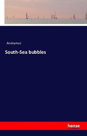 Anonymus |  South-Sea bubbles | Buch |  Sack Fachmedien