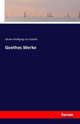 Goethe |  Goethes Werke | Buch |  Sack Fachmedien