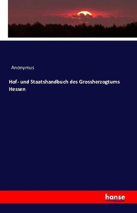 Anonymus |  Hof- und Staatshandbuch des Grossherzogtums Hessen | Buch |  Sack Fachmedien