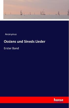 Anonymus |  Ossians und Sineds Lieder | Buch |  Sack Fachmedien