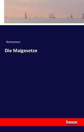 Anonymus |  Die Maigesetze | Buch |  Sack Fachmedien