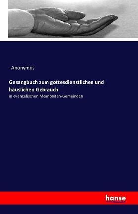 Anonymus |  Gesangbuch zum gottesdienstlichen und häuslichen Gebrauch | Buch |  Sack Fachmedien