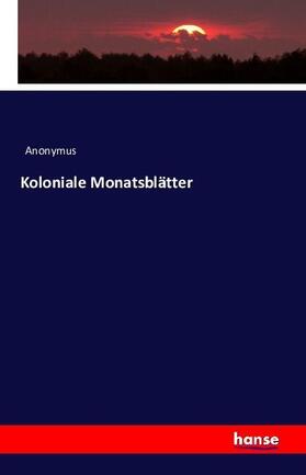 Anonymus |  Koloniale Monatsblätter | Buch |  Sack Fachmedien