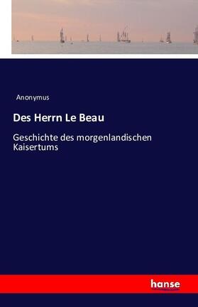 Anonymus |  Des Herrn Le Beau | Buch |  Sack Fachmedien