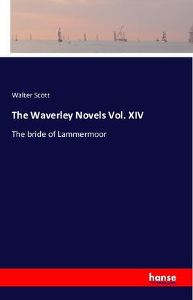 Scott |  The Waverley Novels Vol. XIV | Buch |  Sack Fachmedien