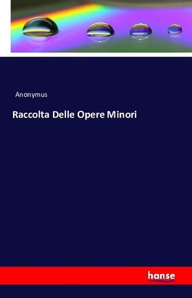 Anonymus |  Raccolta Delle Opere Minori | Buch |  Sack Fachmedien