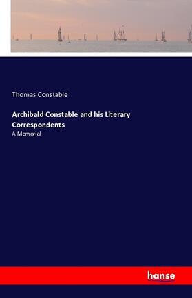 Constable |  Archibald Constable and his Literary Correspondents | Buch |  Sack Fachmedien