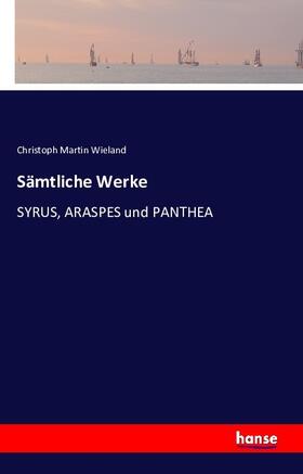 Wieland |  Sämtliche Werke | Buch |  Sack Fachmedien