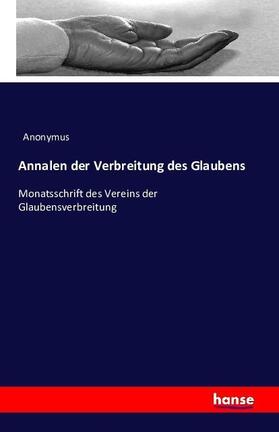 Anonymus |  Annalen der Verbreitung des Glaubens | Buch |  Sack Fachmedien