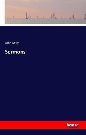 Kelly |  Sermons | Buch |  Sack Fachmedien