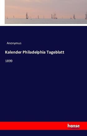 Anonymus |  Kalender Philadelphia Tageblatt | Buch |  Sack Fachmedien