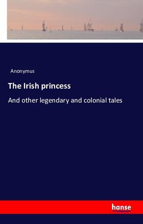 Anonymus |  The Irish princess | Buch |  Sack Fachmedien