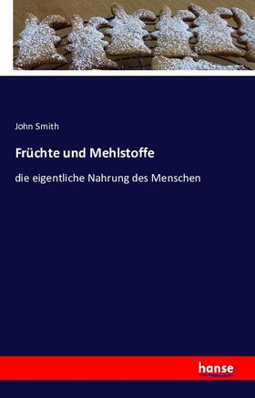 Smith |  Früchte und Mehlstoffe | Buch |  Sack Fachmedien