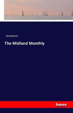 Anonymus |  The Midland Monthly | Buch |  Sack Fachmedien