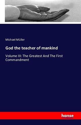 Müller |  God the teacher of mankind | Buch |  Sack Fachmedien