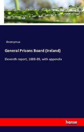 Anonymus |  General Prisons Board (Ireland) | Buch |  Sack Fachmedien