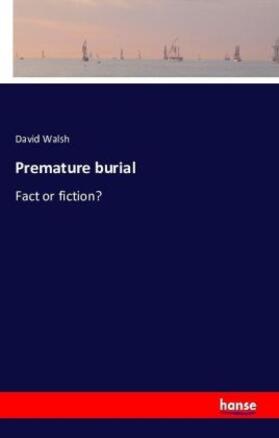 Walsh |  Premature burial | Buch |  Sack Fachmedien