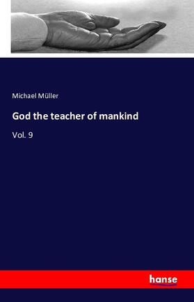 Müller |  God the teacher of mankind | Buch |  Sack Fachmedien