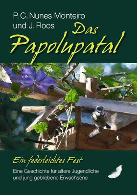 Nunes Monteiro / Roos |  Das Papolupatal. Ein federleichtes Fest | eBook | Sack Fachmedien