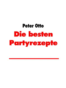 Otto |  Die besten Partyrezepte | eBook | Sack Fachmedien