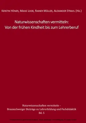 Höner / Looß / Müller |  Naturwissenschaften vermitteln: Von der frühen Kindheit bis zum Lehrerberuf | eBook | Sack Fachmedien